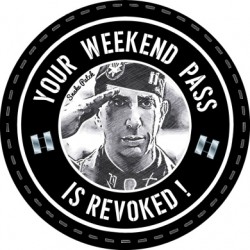 PATCH SOBEL "YOUR WEEKEND PASS IS REVOKED ! " BOB